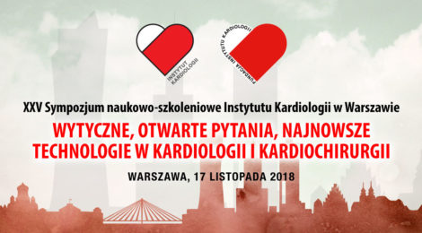 XXV Sympozjum naukowo-szkoleniowe Instytutu Kardiologii